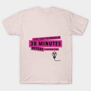 So tired T-Shirt